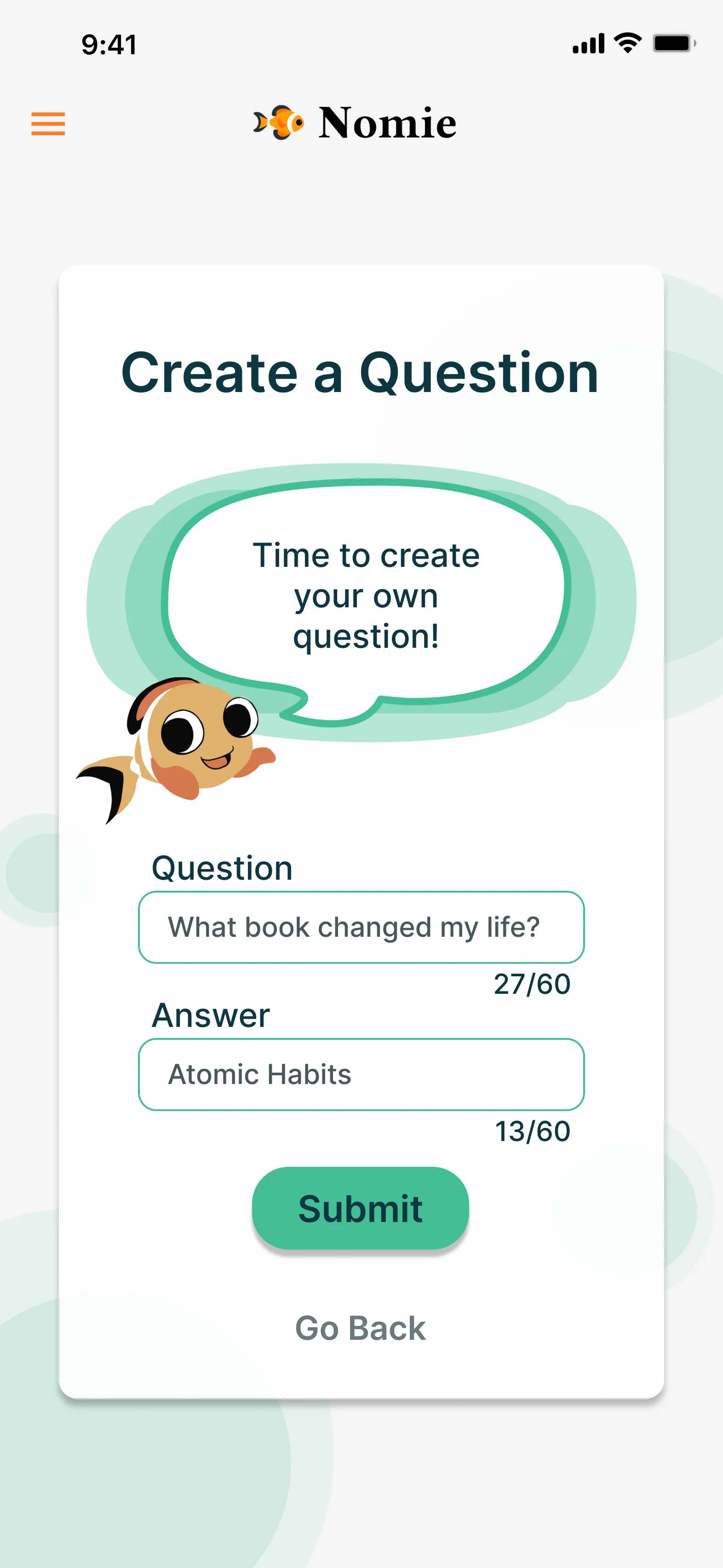 High-fidelity Create a Question screen in white and mint green: the fish mascot says 'Time to create your own question!' above filled question and answer fields, a Submit button and Go Back